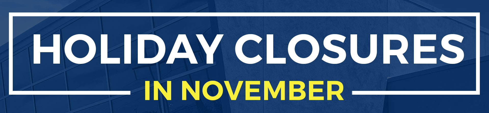 Holiday Closures in November