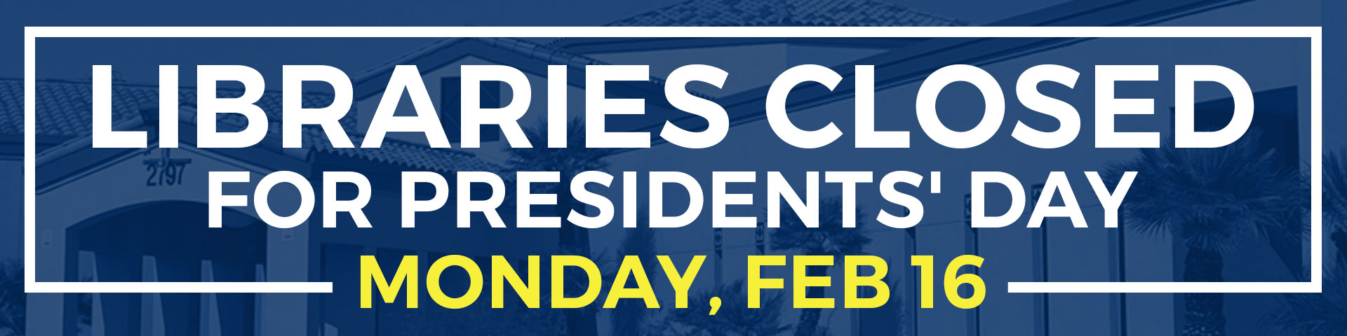 Holiday Closures in February